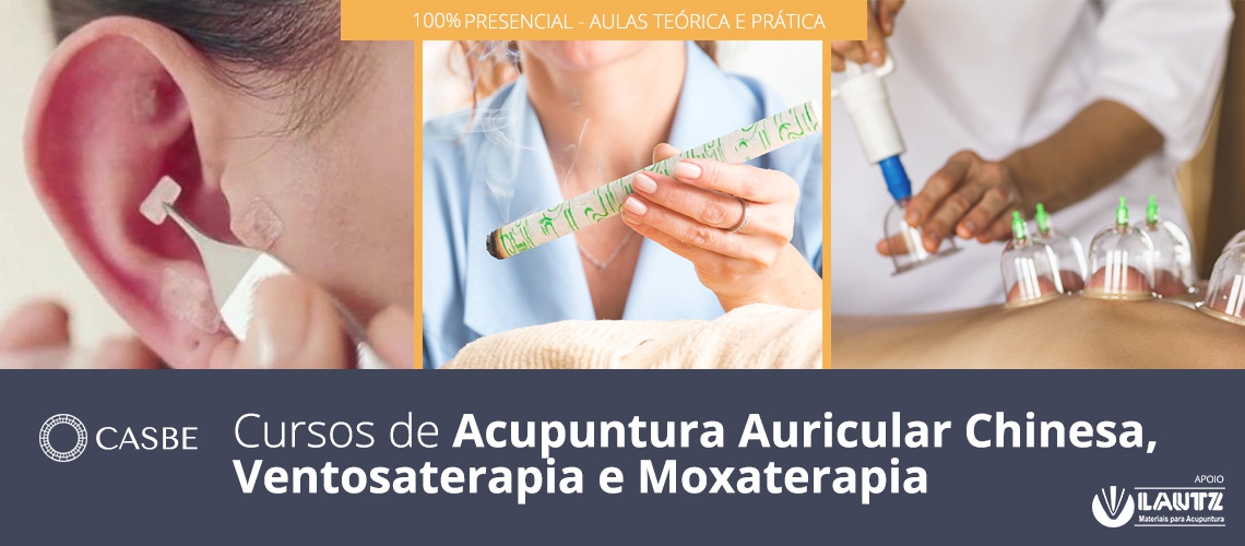 CURSO PRESENCIAL DE ACUPUNTURA AURICULAR CHINESA, VENTOSATERAPIA E MOXATERAPIA SO CARLOS, 27 E 28 DE NOVEMBRO - Casbe - Ariane Casale e Alessandra Bragante