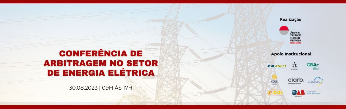 Conferência de Arbitragem no Setor de Energia Elétrica -  Câmara de Conciliação, Mediação e Arbitragem Ciesp/fiesp
