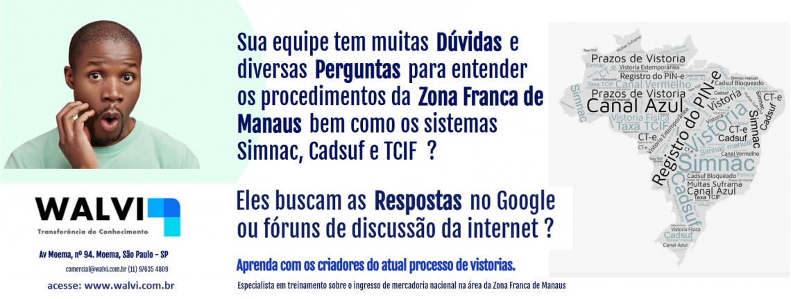 CURSO: FORMAO EM ASSESSORIA SUFRAMA: CAPACITAO PARA A PRESTAO DE SERVIOS ESPECIALIZADOS DE ASSESSORIA PARA EMPRESAS NA REA DA ZONA FRANCA DE MANAUS (ZFM) - MERCADORIA NACIONAL - Walvi Treinamentos