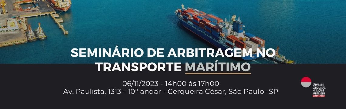 SEMINRIO DE ARBITRAGEM NO TRANSPORTE MARTIMO - Camara de Conciliacao, Mediacao e Arbitragem Ciesp/fiesp