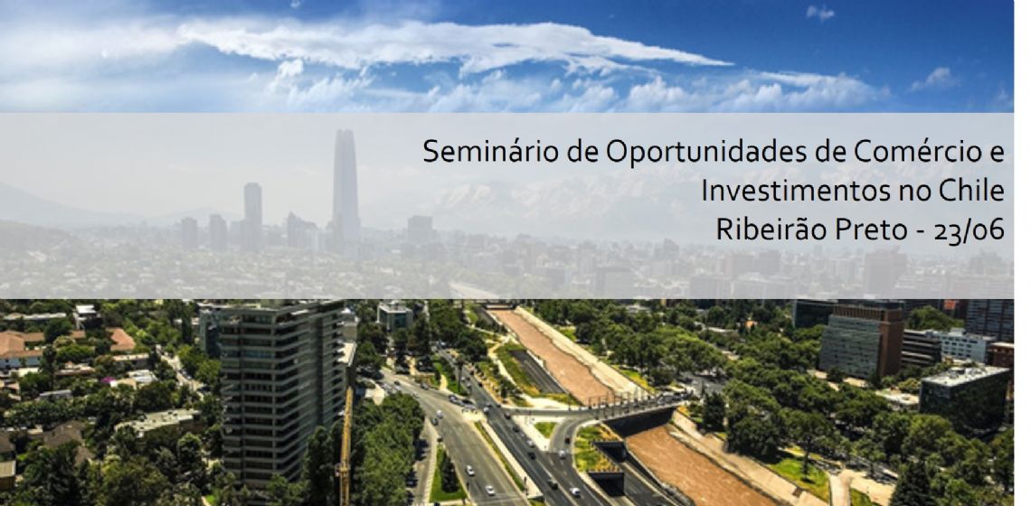 Chile e Brasil Ampliando Negcios e Investimentos -  Departamento de Comercio Exterior - Ciesp