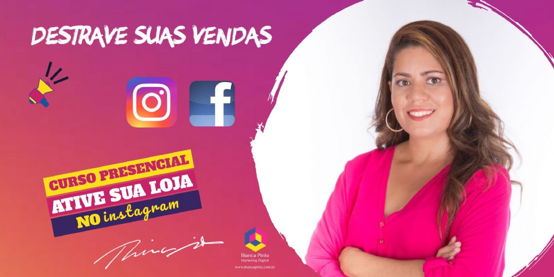 Curso Presencial Dando os Primeiros Passos para Alavancar Suas Vendas nas Redes Sociais -  Bianca Pinto Marketing Digital